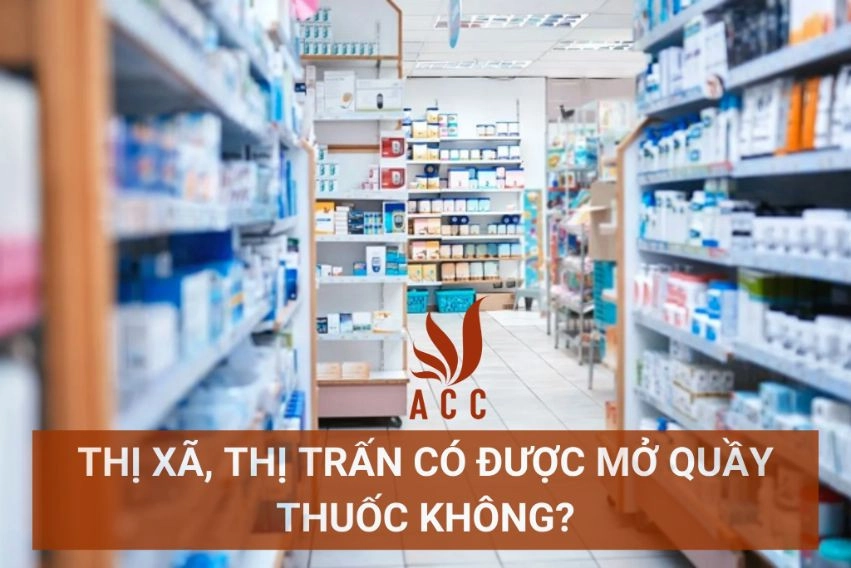 Thị xã, thị trấn có được mở quầy thuốc không?