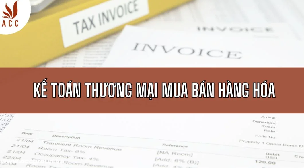 Kế toán thương mại mua bán hàng hóa