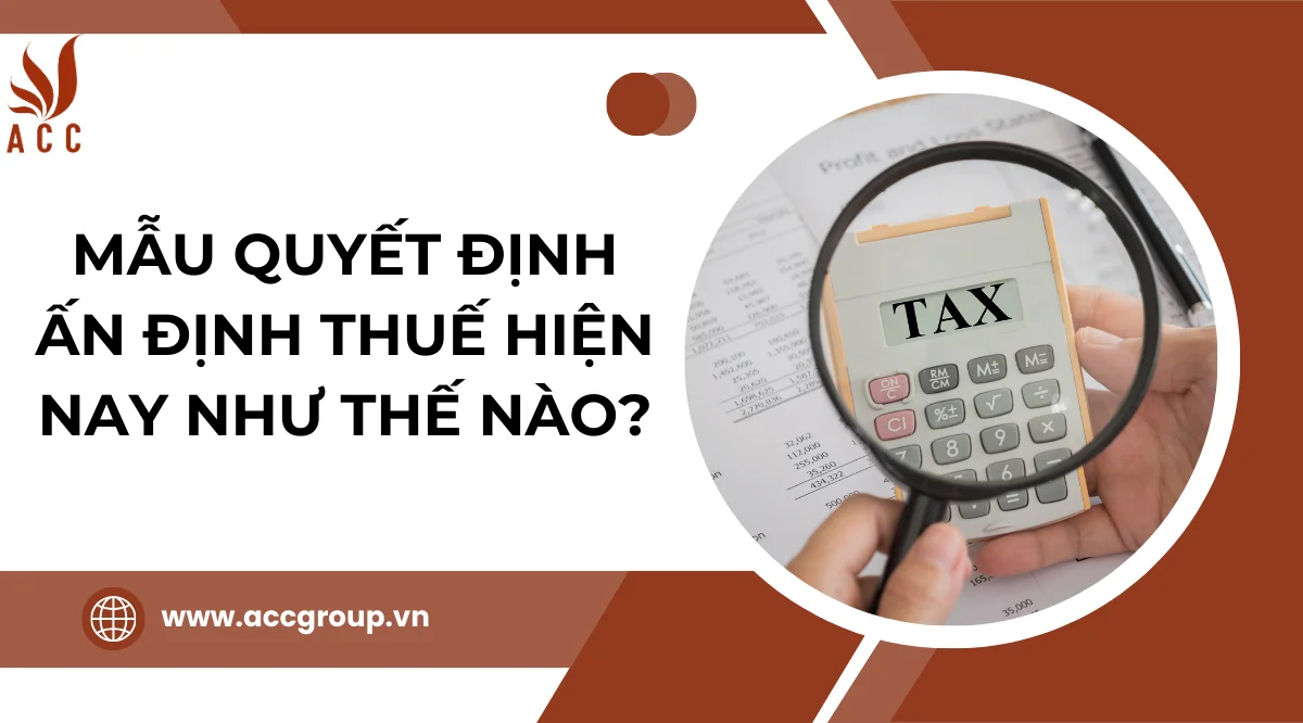Mẫu quyết định ấn định thuế hiện nay như thế nào?