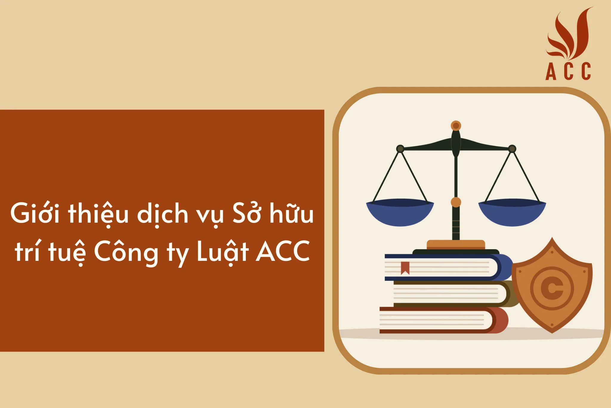 Giới thiệu dịch vụ Sở hữu trí tuệ Công ty Luật ACC