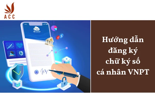 Hướng dẫn đăng ký chữ ký số cá nhân VNPT