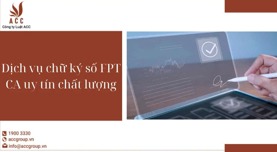 Dịch vụ chữ ký số FPT CA uy tín chất lượng