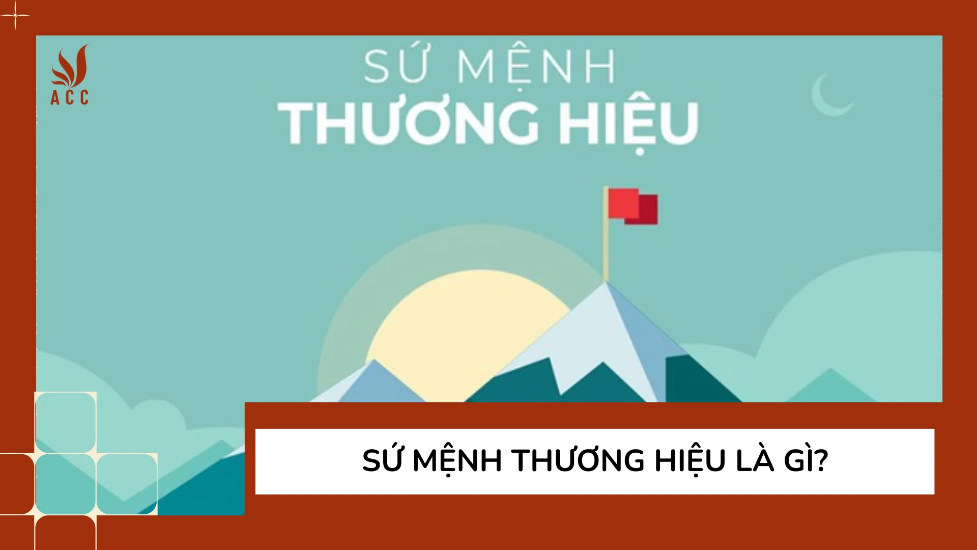Sứ mệnh thương hiệu là gì?