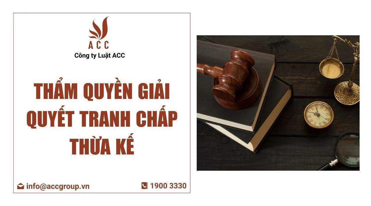 Thẩm quyền giải quyết tranh chấp thừa kế