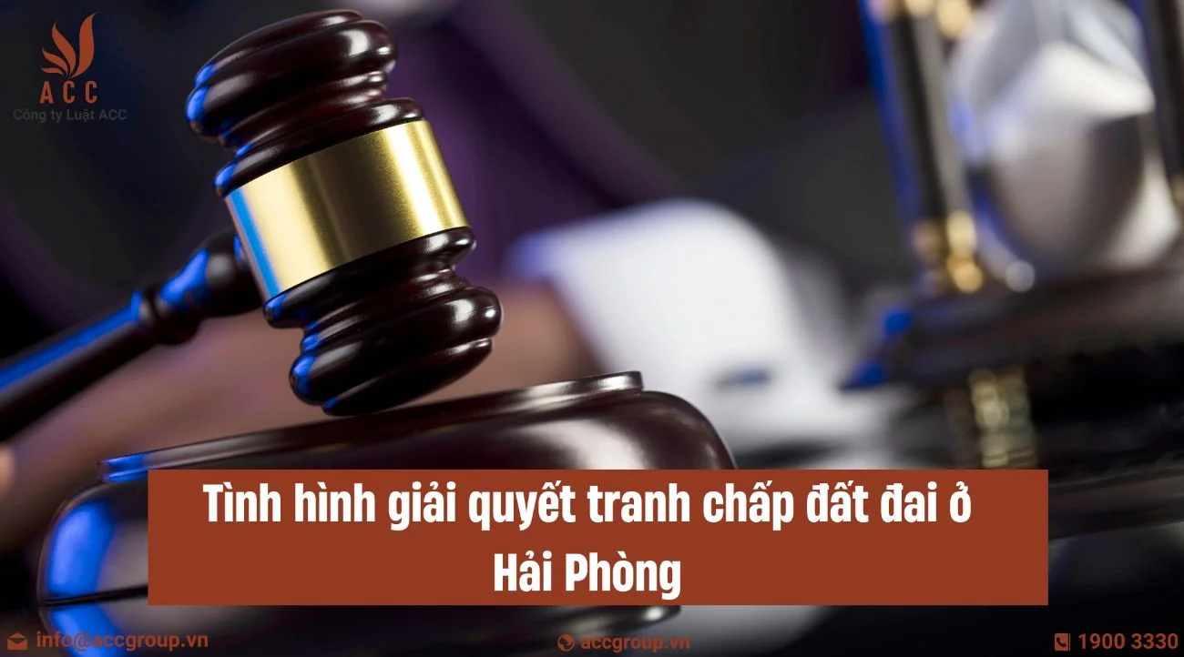 Tình hình giải quyết tranh chấp đất đai ở Hải Phòng