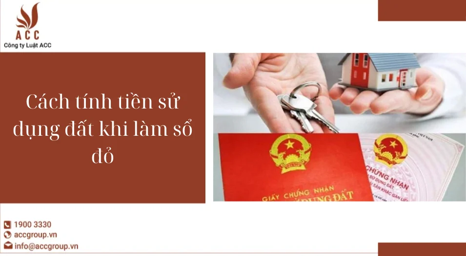 Cách tính tiền sử dụng đất khi làm sổ đỏ