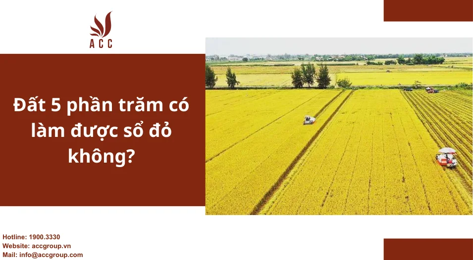 Đất 5 phần trăm có làm được sổ đỏ không?