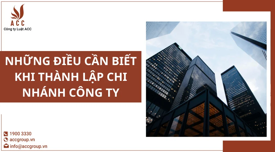 Những điều cần biết khi thành lập chi nhánh công ty