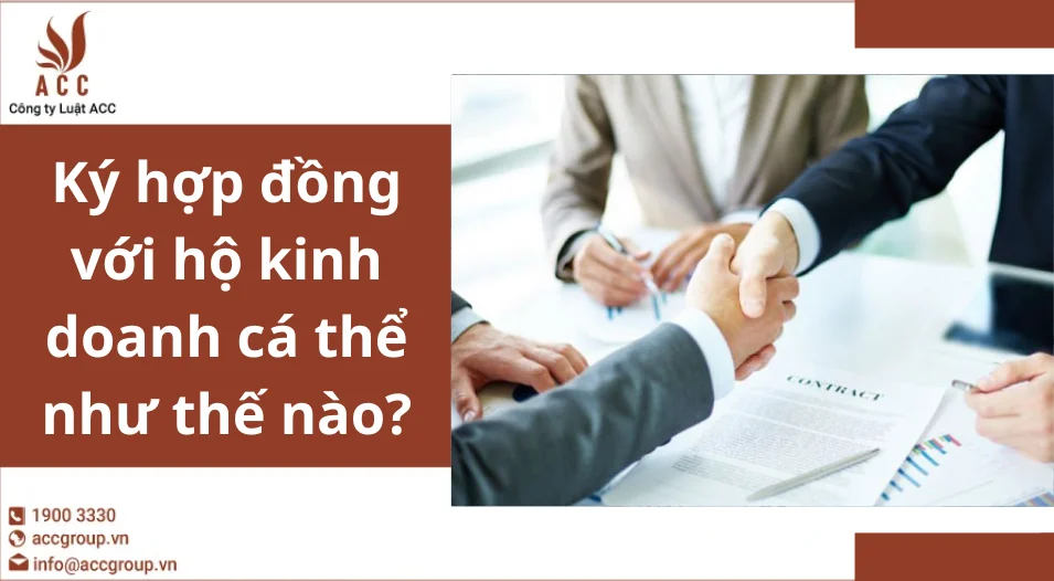 Ký hợp đồng với hộ kinh doanh cá thể như thế nào?