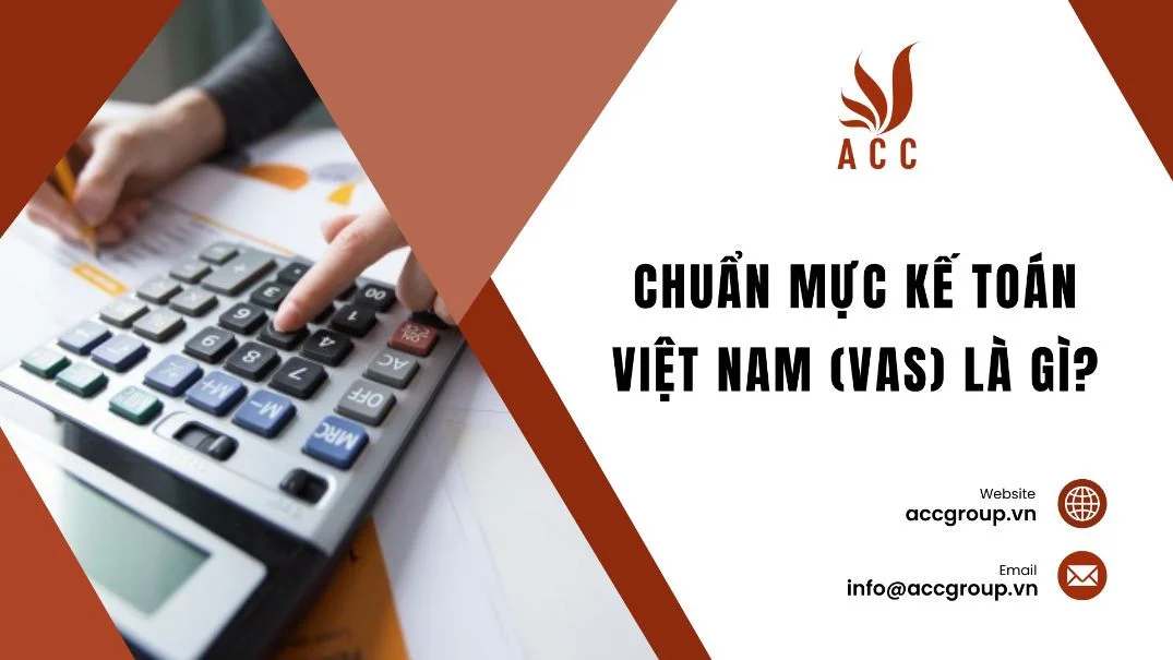 Chuẩn mực kế toán Việt Nam (VAS) là gì?