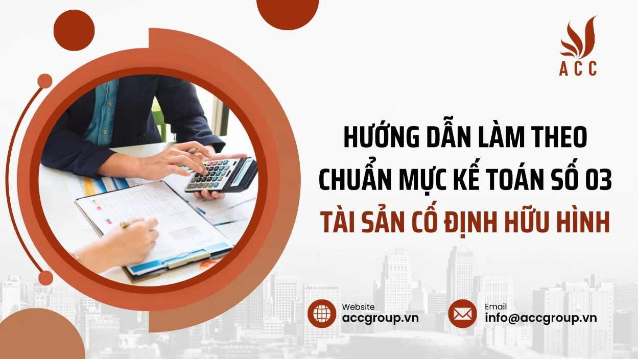Hướng dẫn làm theo chuẩn mực kế toán số 03 - Tài sản cố định hữu hình