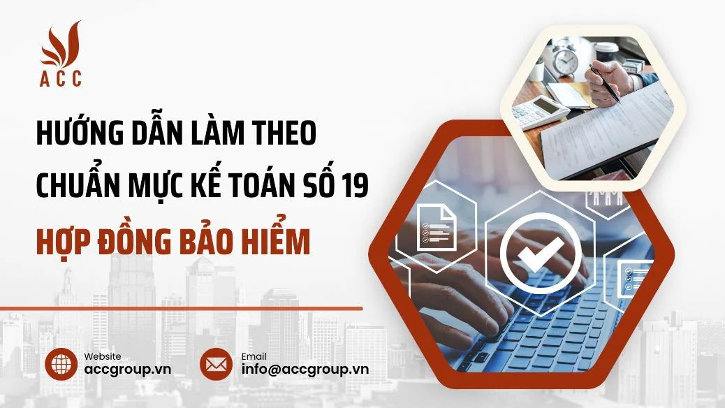 Hướng dẫn làm theo chuẩn mực kế toán số 19 - Hợp đồng bảo hiểm