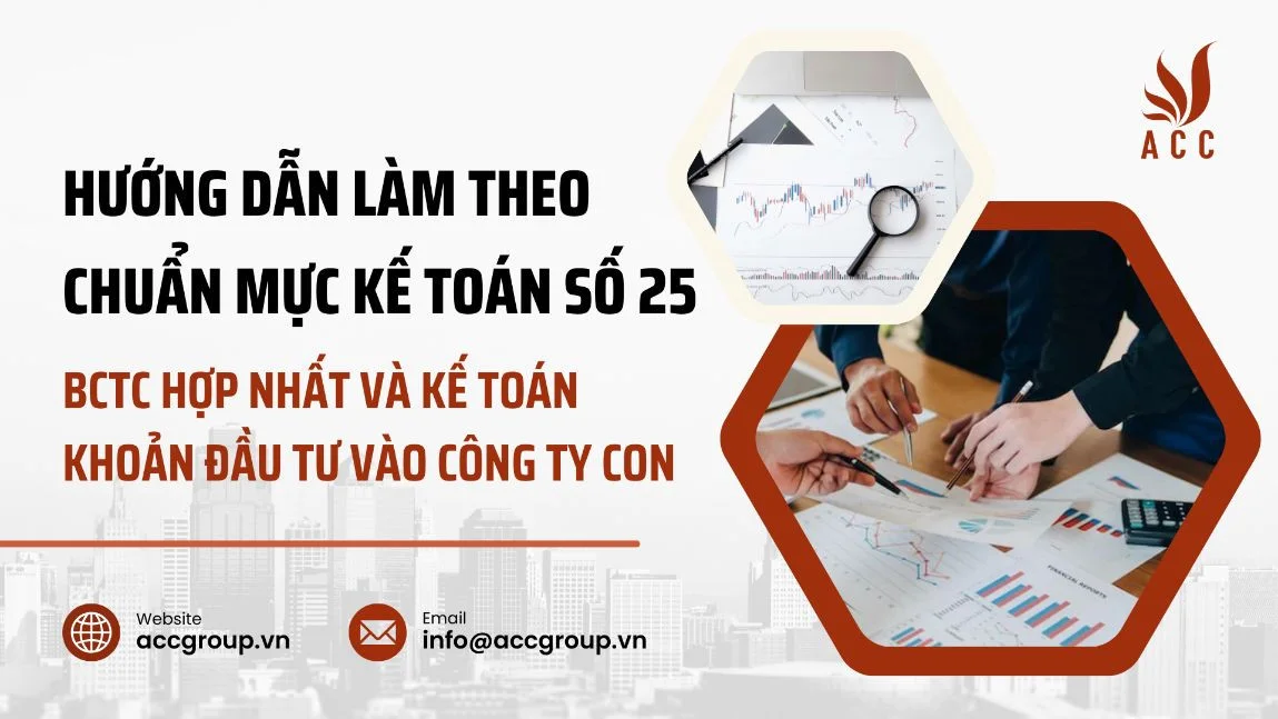 Hướng dẫn làm theo chuẩn mực kế toán số 25 - BCTC hợp nhất và kế toán khoản đầu tư vào công ty con