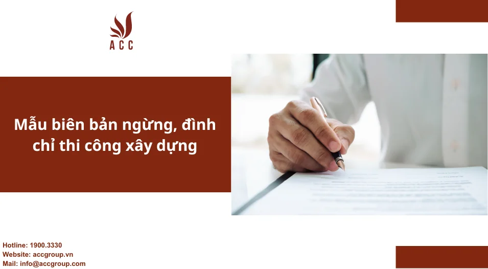 Mẫu biên bản ngừng, đình chỉ thi công xây dựng