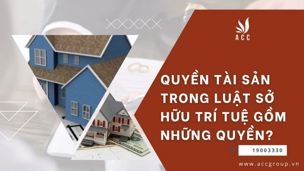 Quyền tài sản trong luật sở hữu trí tuệ gồm những quyền?